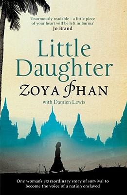 Little Daughter: A Memoir of Survival in Burma and the West - Phan, Zoya, and Lewis, Damien