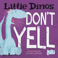 Little Dinos Don't Yell