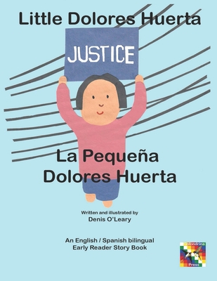 Little Dolores Huerta. La pequea Dolores - O'Leary, Denis