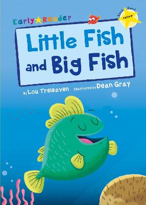 Little Fish and Big Fish: (Yellow Early Reader) - Treleaven, Lou