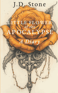 Little Flower of the Apocalypse: A Diary of a Young Carmelite in the Robot Apocalypse