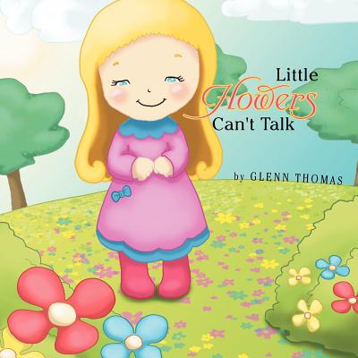 Little Flowers Can't Talk - Thomas, Glenn