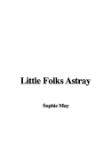 Little Folks Astray - May, Sophie