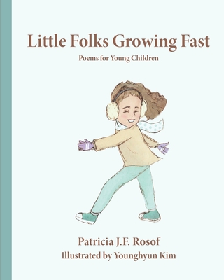 Little Folks Growing Fast: Poems for Young Children - Rosof, Patricia J F