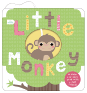 Little Friends: Little Monkey: A Hide-And-Seek Book with a Felt Friend