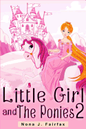 Little Girl and the Ponies Book 2: Children's Read Along Books- Daytime Naps and Bedtime Stories: Bedtime Stories for Girls, Princess Books