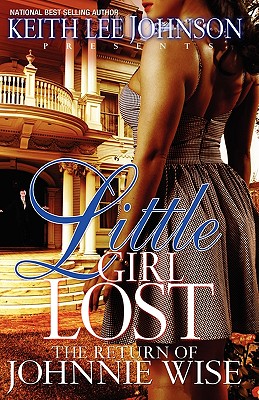 Little Girl Lost: The Return of Johnnie Wise - Johnson, Keith Lee