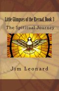 Little Glimpses of the Eternal: Book 3: The Spiritual Journey