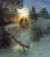 Little Gold Star: A Spanish American Cinderella Story