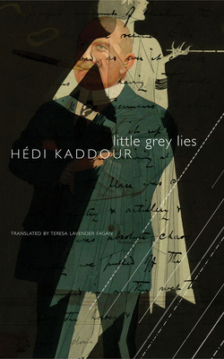 Little Grey Lies - Kaddour, Hedi, and Fagan, Teresa Lavender (Translated by)