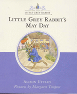 Little Grey Rabbit's May Day - Uttley, Alison