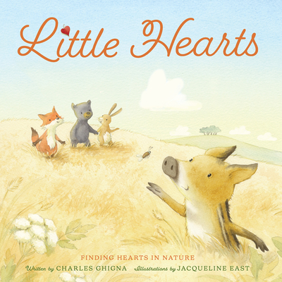 Little Hearts: Finding Hearts in Nature - Ghigna, Charles