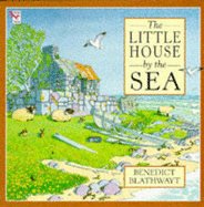 Little House by the Sea - Blathwayt, Benedict
