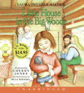 Little House in the Big Woods Unabr CD Low Price - Wilder, Laura Ingalls, and Jones, Cherry (Read by)