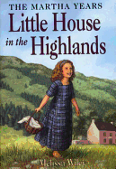 Little House in the Highlands - Wiley, Melissa