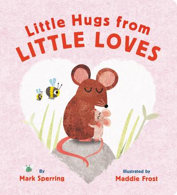 Little Hugs from Little Loves - Sperring, Mark