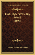 Little Idyls of the Big World (1895)