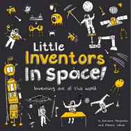 Little Inventors In Space!: Inventing out of This World