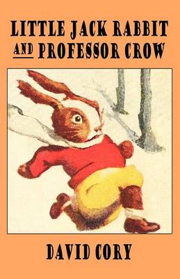 Little Jack Rabbit and Professor Crow - Cory, David