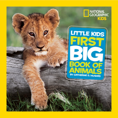 Little Kids First Big Book of Animals - Hughes, Catherine D