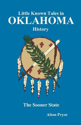 Little Known Tales in Oklahoma History - Pryor, Alton