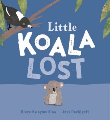 Little Koala Lost - Kwaymullina, Blaze