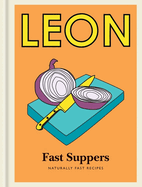 Little Leon: Fast Suppers: Naturally fast recipes