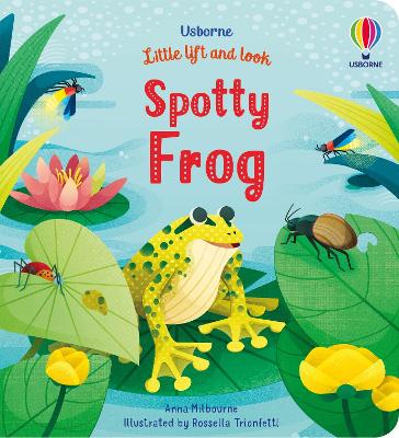 Little Lift and Look Spotty Frog - Milbourne, Anna