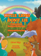 Little Lions Don't Lie: A Lesson Learned: Honesty is the Best Policy