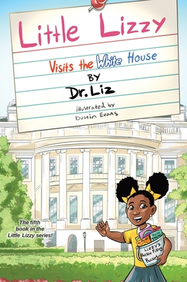 Little Lizzy Visits the White House - Caesar, Liz, Dr.