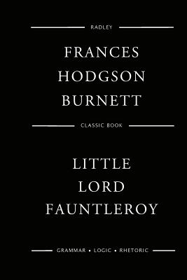Little Lord Fauntleroy - Burnett, Frances Hodgson