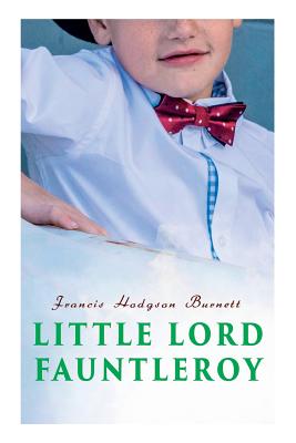 Little Lord Fauntleroy - Burnett, Francis Hodgson