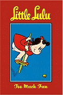 Little Lulu Volume 13: Too Much Fun