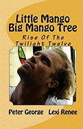 Little Mango Big Mango Tree: Rise Of The Twilight Twelve