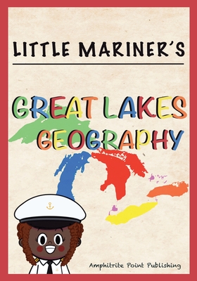 Little Mariner's Great Lakes Geography - Dwyer, Reilly