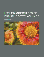 Little Masterpieces of English Poetry Volume 5