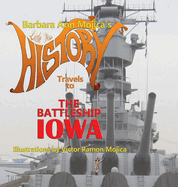 Little Miss HISTORY Travels to The Battleship IOWA: Volume 13