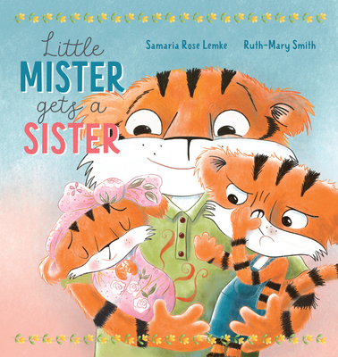 Little Mister Gets a Sister - Lemke, Samaria Rose
