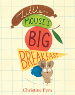 Little Mouse's Big Breakfast