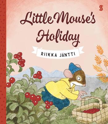 Little Mouse's Holiday - Jntti, Riikka