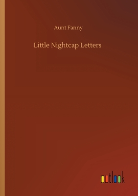 Little Nightcap Letters - Fanny, Aunt