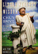 Little Nuggets of Wisdom - Bravo, Chuy