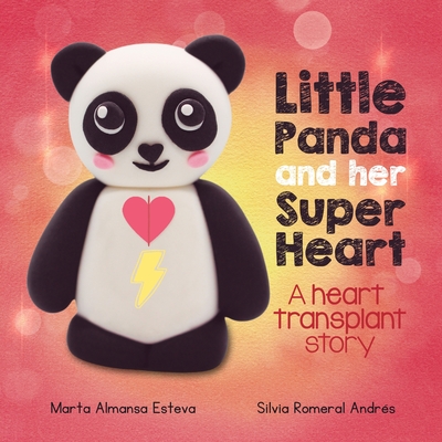 Little Panda and Her Super Heart - Almansa Esteva, Marta