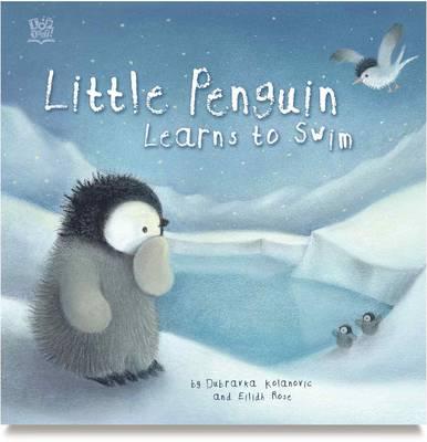 Little Penguin Learns to Swim - Rose, Eilidh