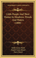Little People and Their Homes in Meadows, Woods and Waters (1888)
