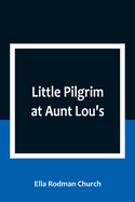 Little Pilgrim at Aunt Lou's