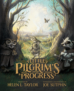 Little Pilgrim's Progress: The Illustrated Edition: From John Bunyan's Classic