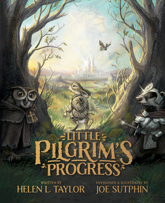 Little Pilgrim's Progress: The Illustrated Edition: From John Bunyan's Classic - Taylor, Helen L