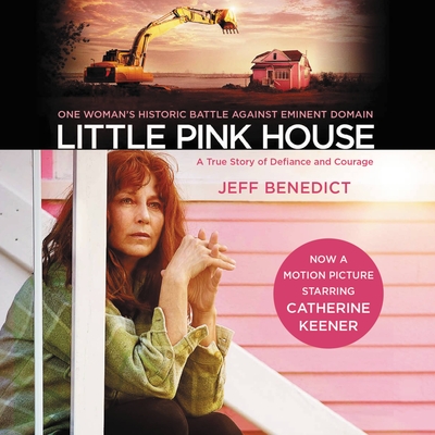 Little Pink House: A True Story of Defiance and Courage - Benedict, Jeff, and Reed, Maggi-Meg (Read by)