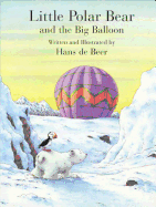 Little Polar Bear and the Big Balloon